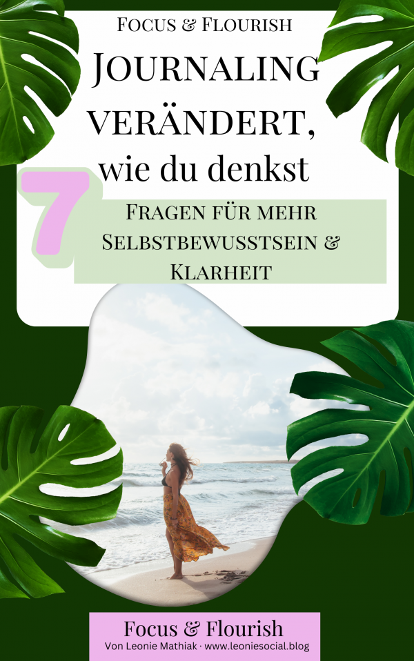 Journaling verändert, wie du denkst – 7 Fragen für mehr Selbstbewusstsein & Klarheit